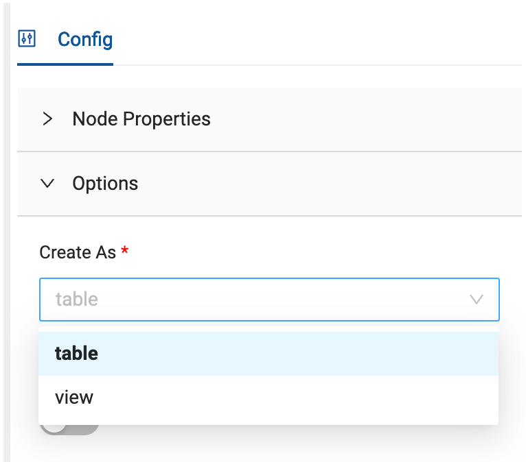 Materialization selector showing a dropdown menu labeled Create As with options for table and view, alongside expandable sections for Node Properties and Options