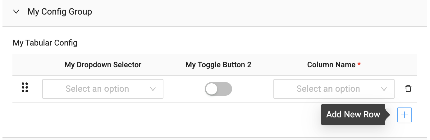 The Coalesce Node Type Editor shows an expanded 'My Config Group' section containing a tabular configuration panel labeled 'My Tabular Config'. The panel has three columns: 'My Dropdown Selector', 'My Toggle Button 2', and 'Column Name' (marked with a red asterisk). Each column contains configuration controls - a dropdown menu, a toggle switch, and another dropdown respectively. On the left is a drag handle icon and on the right is a delete button. Below the table is an 'Add New Row' button with a plus icon.