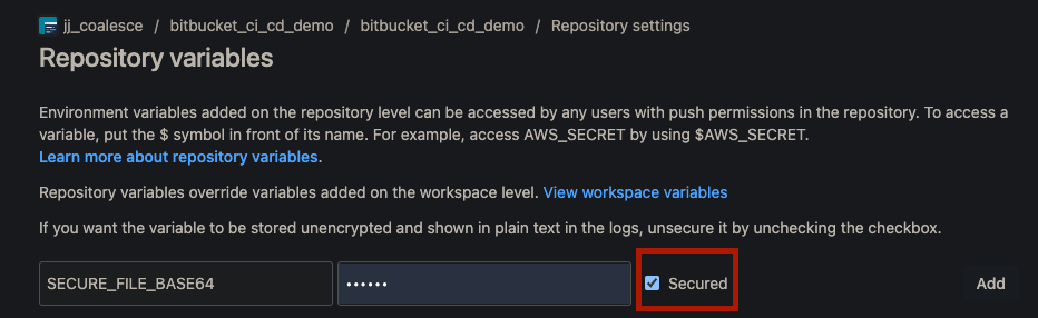 The image shows the Repository variables section in Bitbucket, where users can add and manage environment variables for the repository. A variable named SECURE_FILE_BASE64 is being added with the Secured checkbox selected to encrypt the value.