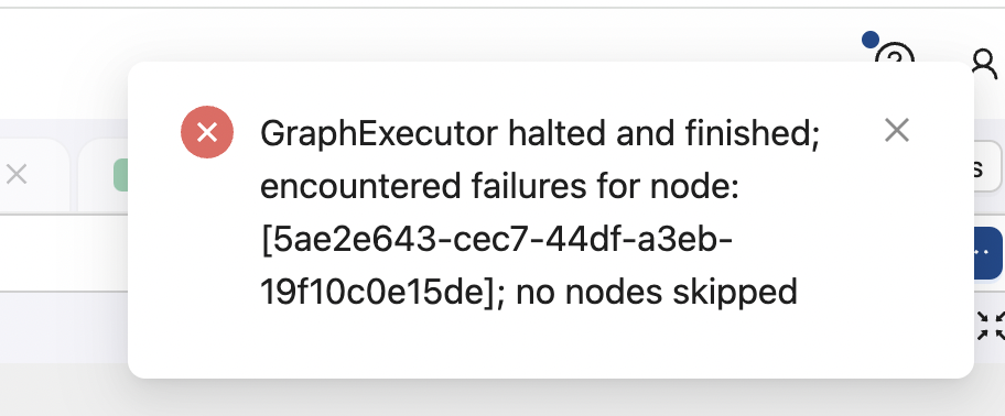 The image shows an error message indicating that the `GraphExecutor` process was halted and finished due to encountering failures for a specific node identified by the ID `[5ae2e643-cec7-44df-a3eb-19f10c0e15de]`. The message also notes that no other nodes were skipped during this process.