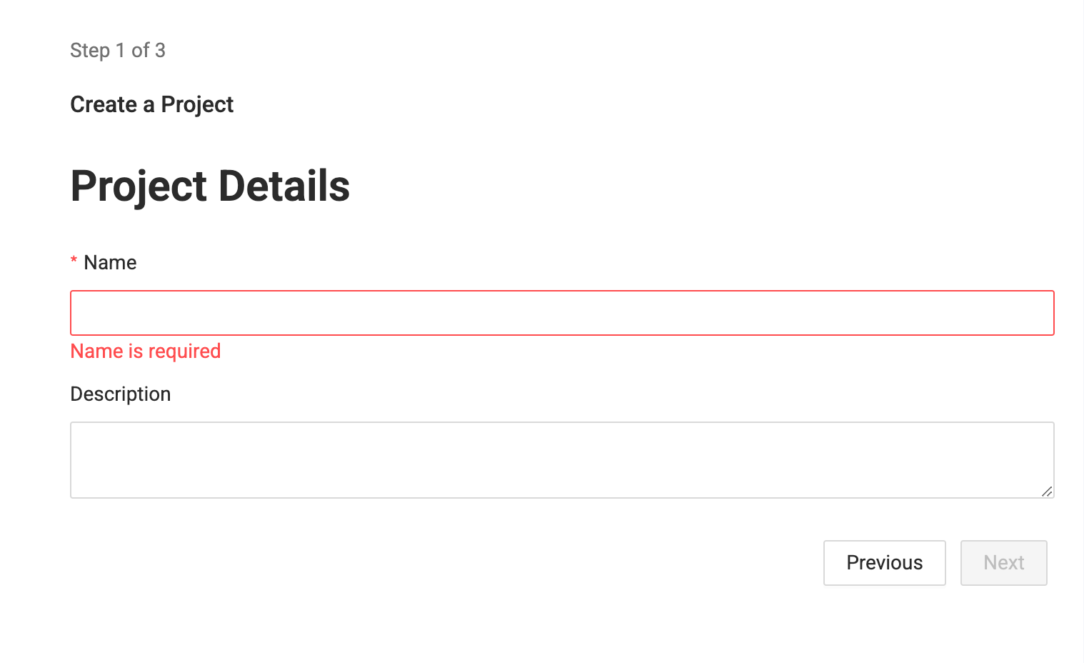 Project creation form (Step 1 of 3) showing required Name field with validation error and optional Description field. Navigation buttons for Previous and Next steps shown at bottom.